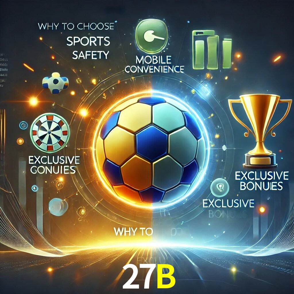 Por Que Escolher o 27B?